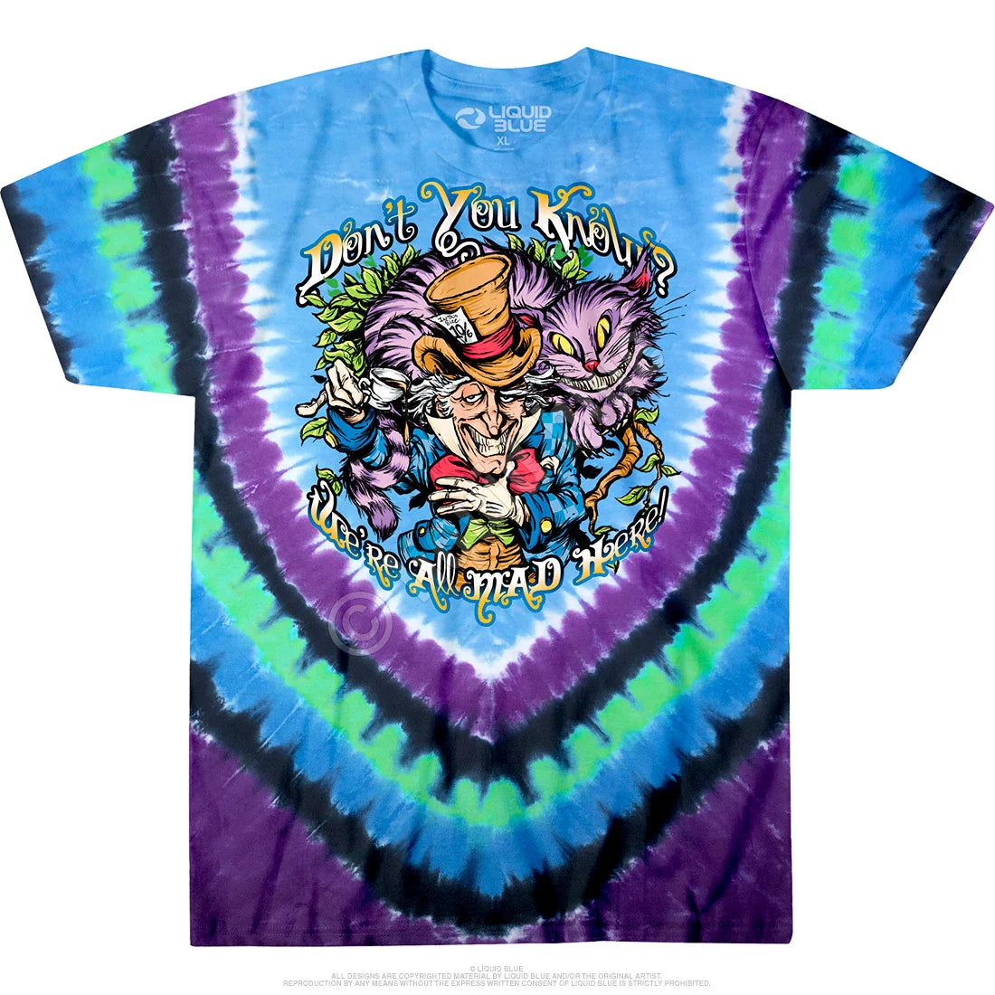 DON'T YOU KNOW-MAD HATTER-ALICE-2 SIDD TIE DYE T-SHIRT- S-M-L-XL-2X Cheshire Cat Unisex T-shirt, Sweatshirt, Hoodie, Long Sleeve Tee - T-Shirt, Sweatshirt, Hoodie