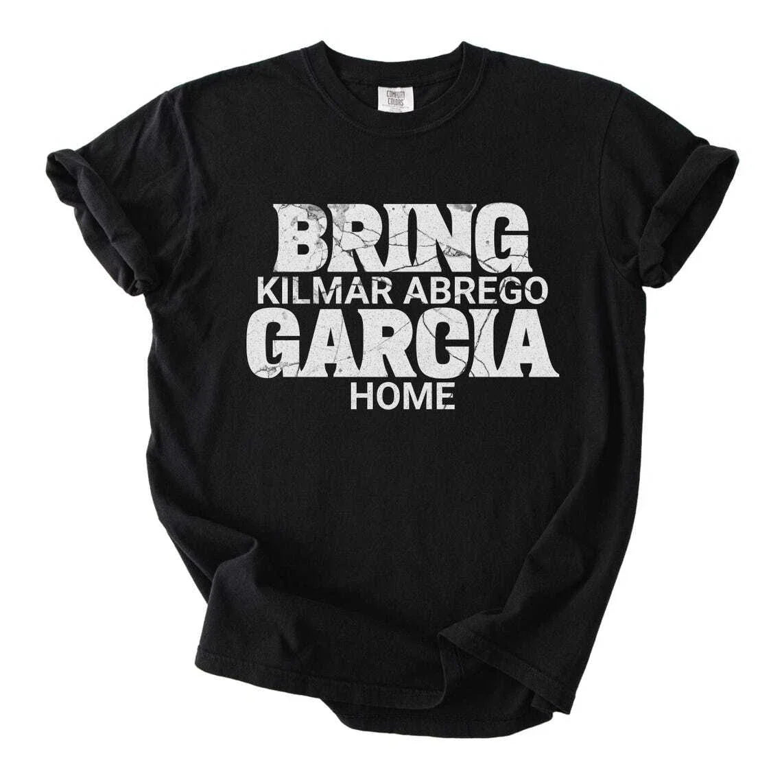 Bring Kilmar Abrego Garcia Home Shirt, Protest T-Shirt, Human Rights Shirt Unisex T-shirt, Sweatshirt, Hoodie, Long Sleeve Tee - T-Shirt, Sweatshirt, Hoodie