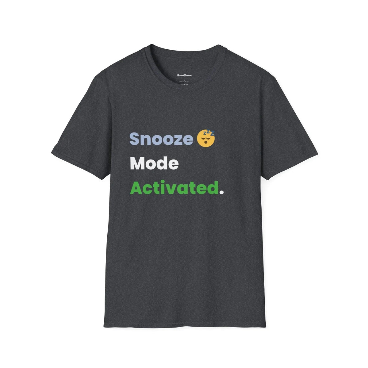 Snooze Mode Activated. T-Shirt, Funny Tee, Sarcastic Shirt, Graphic Tee Unisex T-shirt, Sweatshirt, Hoodie, Long Sleeve Tee - T-Shirt, Sweatshirt, Hoodie