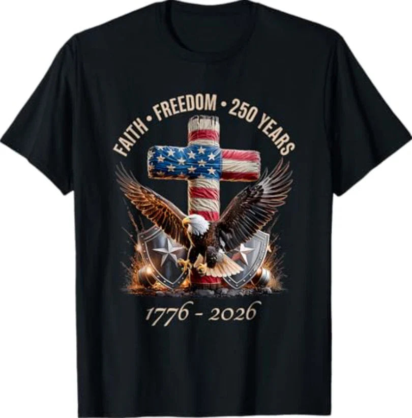 Faith Freedom 250 Years 250th Anniversary USA Independence T-Shirt Unisex T-shirt, Sweatshirt, Hoodie, Long Sleeve Tee - T-Shirt, Sweatshirt, Hoodie