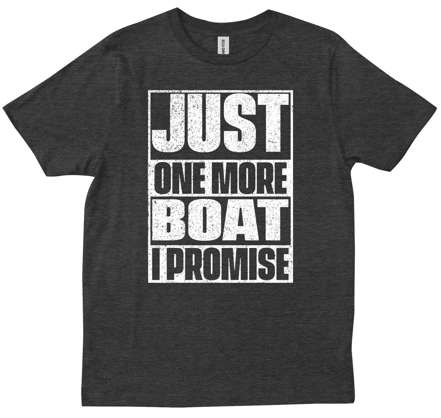 Just One More Boat I Promise Saying Sailors Gift sailing Lovers Trendy T-shirt Unisex T-shirt, Sweatshirt, Hoodie, Long Sleeve Tee - T-Shirt, Sweatshirt, Hoodie