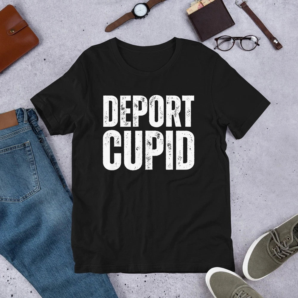 Deport Cupid Sarcastic Funny Anti Valentines Day 14 February Unisex t-shirt Unisex T-shirt, Sweatshirt, Hoodie, Long Sleeve Tee - T-Shirt, Sweatshirt, Hoodie