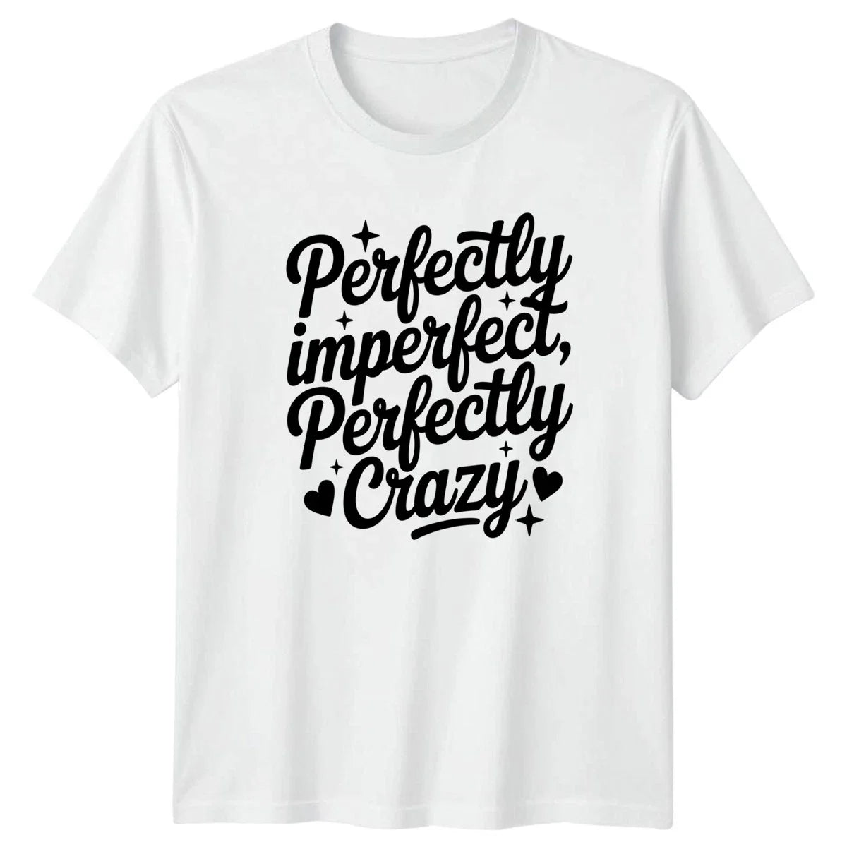 Perfectly Imperfect Perfectly Crazy T-Shirt Novelty Quote Family Birthday Gift Unisex T-shirt, Sweatshirt, Hoodie, Long Sleeve Tee - T-Shirt, Sweatshirt, Hoodie