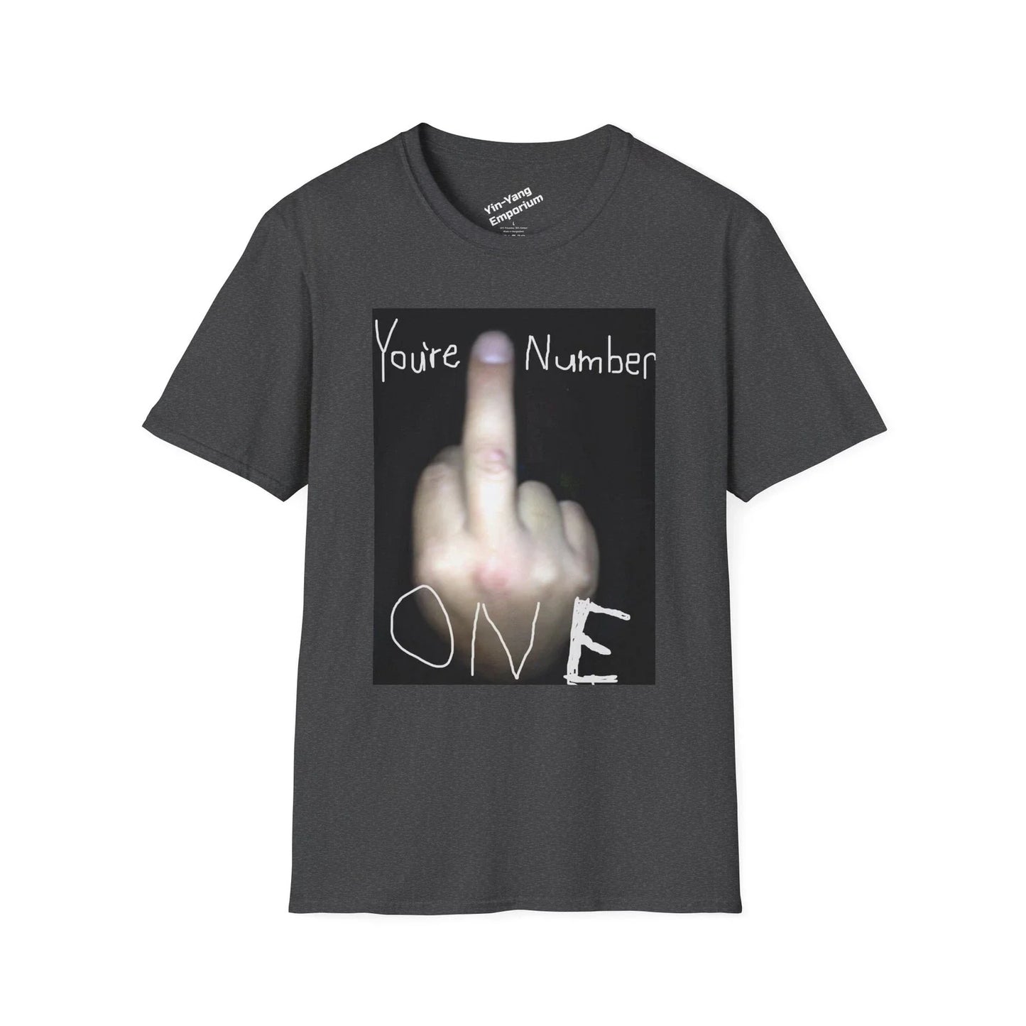 You're Number One T-Shirt, Casual Wear, Gift for Friends, Humor Tee, Unisex Unisex T-shirt, Sweatshirt, Hoodie, Long Sleeve Tee - T-Shirt, Sweatshirt, Hoodie