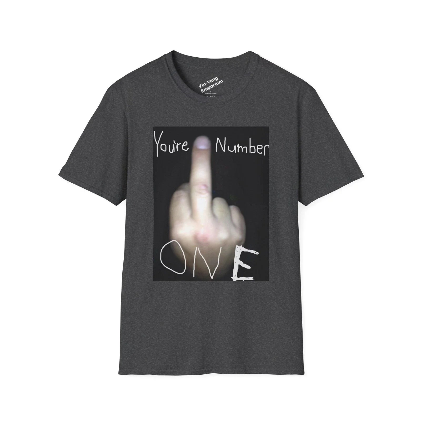 You're Number One T-Shirt, Casual Wear, Gift for Friends, Humor Tee, Unisex Unisex T-shirt, Sweatshirt, Hoodie, Long Sleeve Tee - T-Shirt, Sweatshirt, Hoodie
