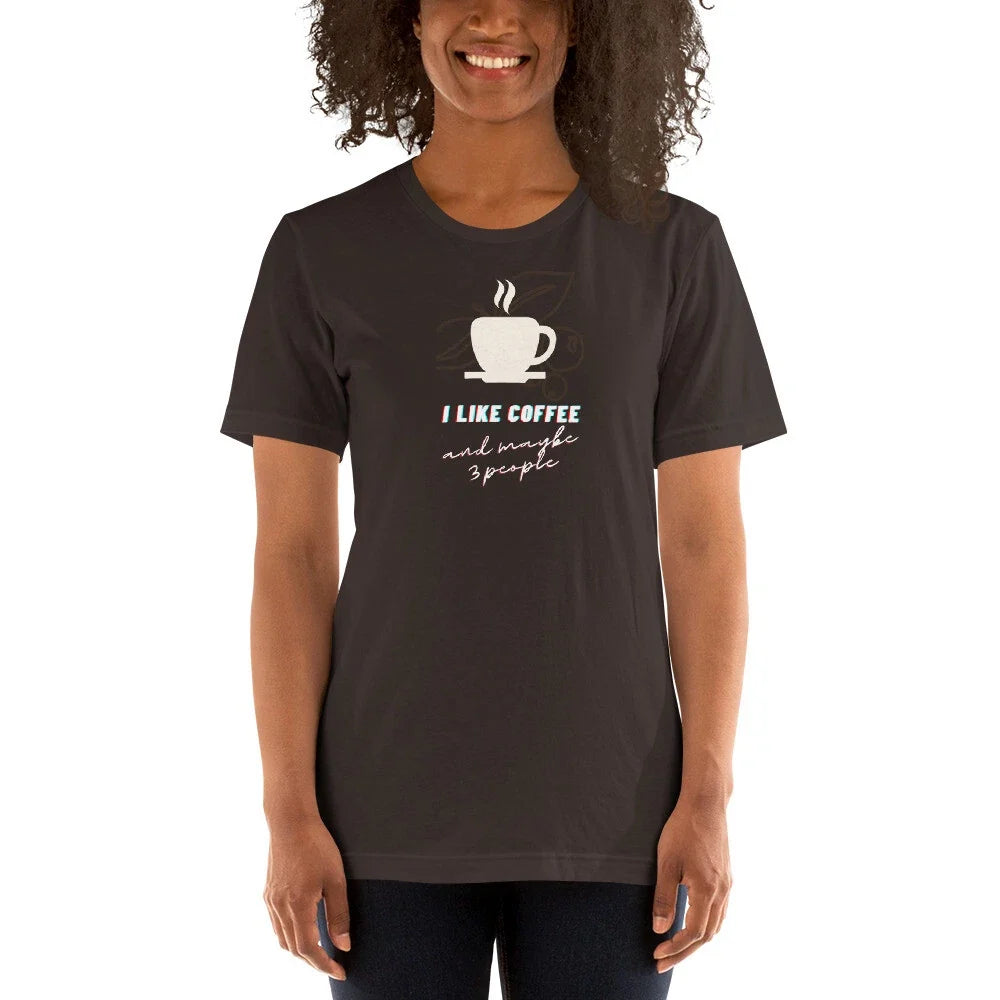 I like coffee and maybe 3 people Short-Sleeve Unisex Cotton T-Shirt Unisex T-shirt, Sweatshirt, Hoodie, Long Sleeve Tee - T-Shirt, Sweatshirt, Hoodie