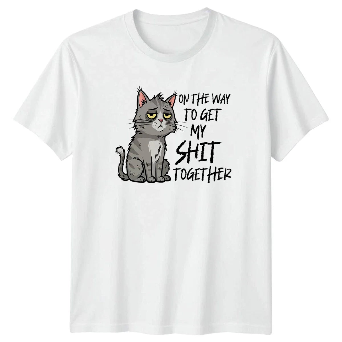 On The Way To Get T-Shirt Sarcastic Humor Cats Birthday Gift For Him And Her Unisex T-shirt, Sweatshirt, Hoodie, Long Sleeve Tee - T-Shirt, Sweatshirt, Hoodie