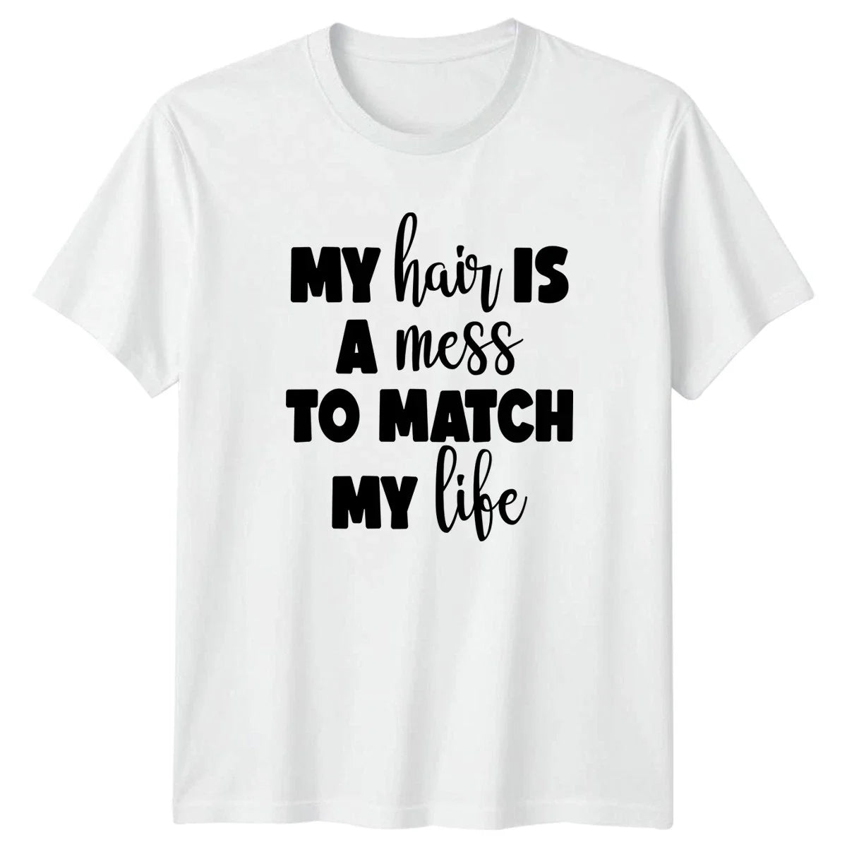 My Hair Is A Mess Womens T-Shirt Sarcastic Humor Birthday Gift For Her Unisex T-shirt, Sweatshirt, Hoodie, Long Sleeve Tee - T-Shirt, Sweatshirt, Hoodie