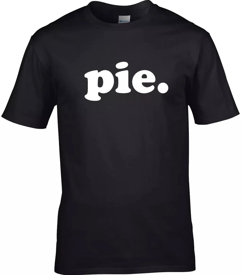 PIE - FUNNY SLOGAN  Mens Womens Kids T-Shirt Unisex T-shirt, Sweatshirt, Hoodie, Long Sleeve Tee - T-Shirt, Sweatshirt, Hoodie