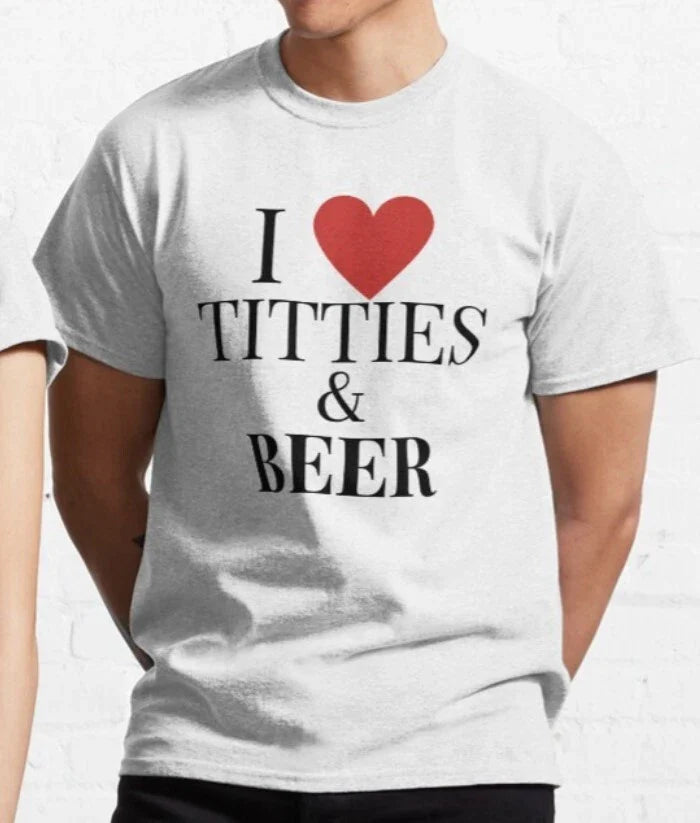 I Love Titties And Beers T shirt | funny | y2k | aesthetics | macho | Unisex T-shirt, Sweatshirt, Hoodie, Long Sleeve Tee - T-Shirt, Sweatshirt, Hoodie