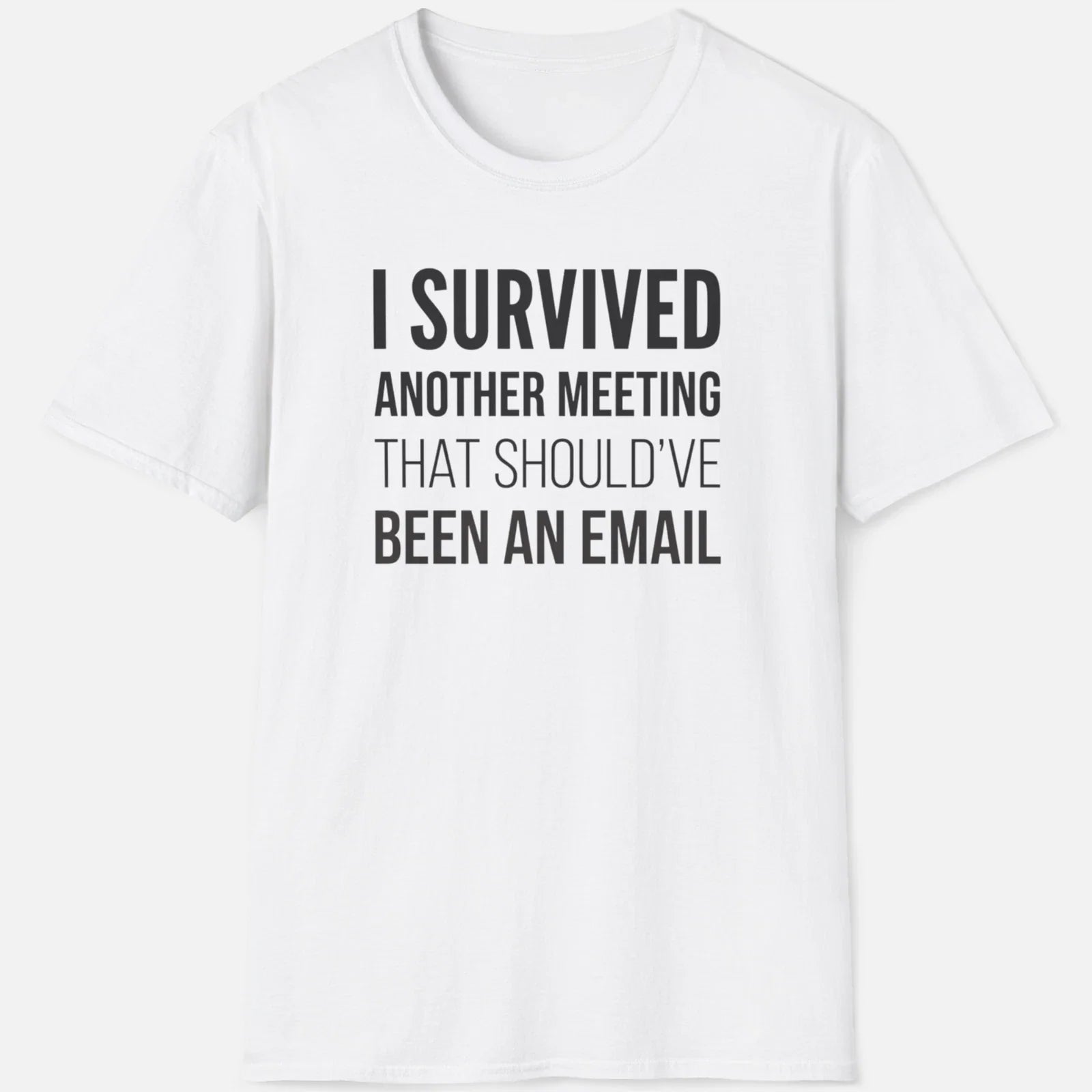 Should've Been An Email Shirt Funny Office Humor Tee Work Joke Corporate Gift Unisex T-shirt, Sweatshirt, Hoodie, Long Sleeve Tee - T-Shirt, Sweatshirt, Hoodie