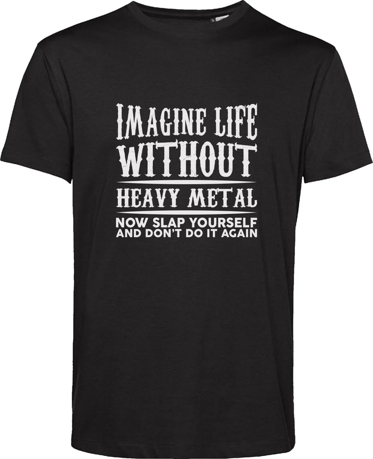 Imagine Life Without Heavy Metal Funny T Shirt Music Band Song Lyrics Gift Top Unisex T-shirt, Sweatshirt, Hoodie, Long Sleeve Tee - T-Shirt, Sweatshirt, Hoodie