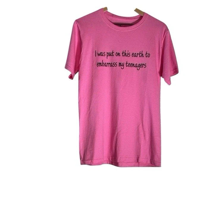 T-shirt I Was Put On This Earth To Embarrass My Teenager Size Large Pink New Unisex T-shirt, Sweatshirt, Hoodie, Long Sleeve Tee - T-Shirt, Sweatshirt, Hoodie