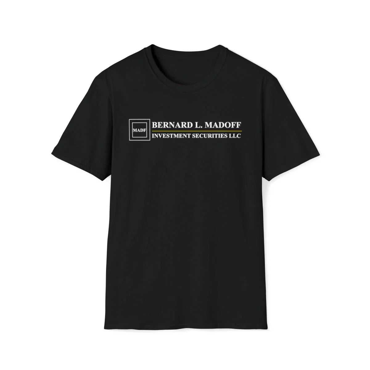 Bernard L. Madoff Investment Securities Parody Shirt, Bernie Madoff Ponzi Scheme Unisex T-shirt, Sweatshirt, Hoodie, Long Sleeve Tee - T-Shirt, Sweatshirt, Hoodie