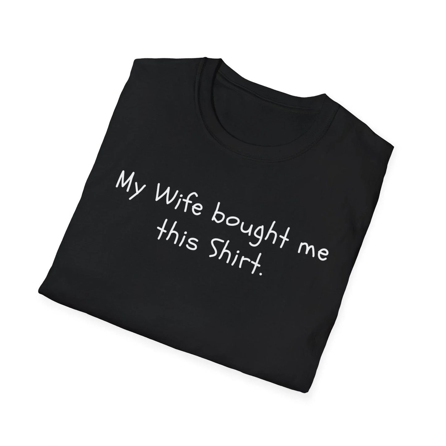 Gift for Husband Shirt, Sarcastic Tee, Joke Spouse Gift, Gift for Men Unisex T-shirt, Sweatshirt, Hoodie, Long Sleeve Tee - T-Shirt, Sweatshirt, Hoodie