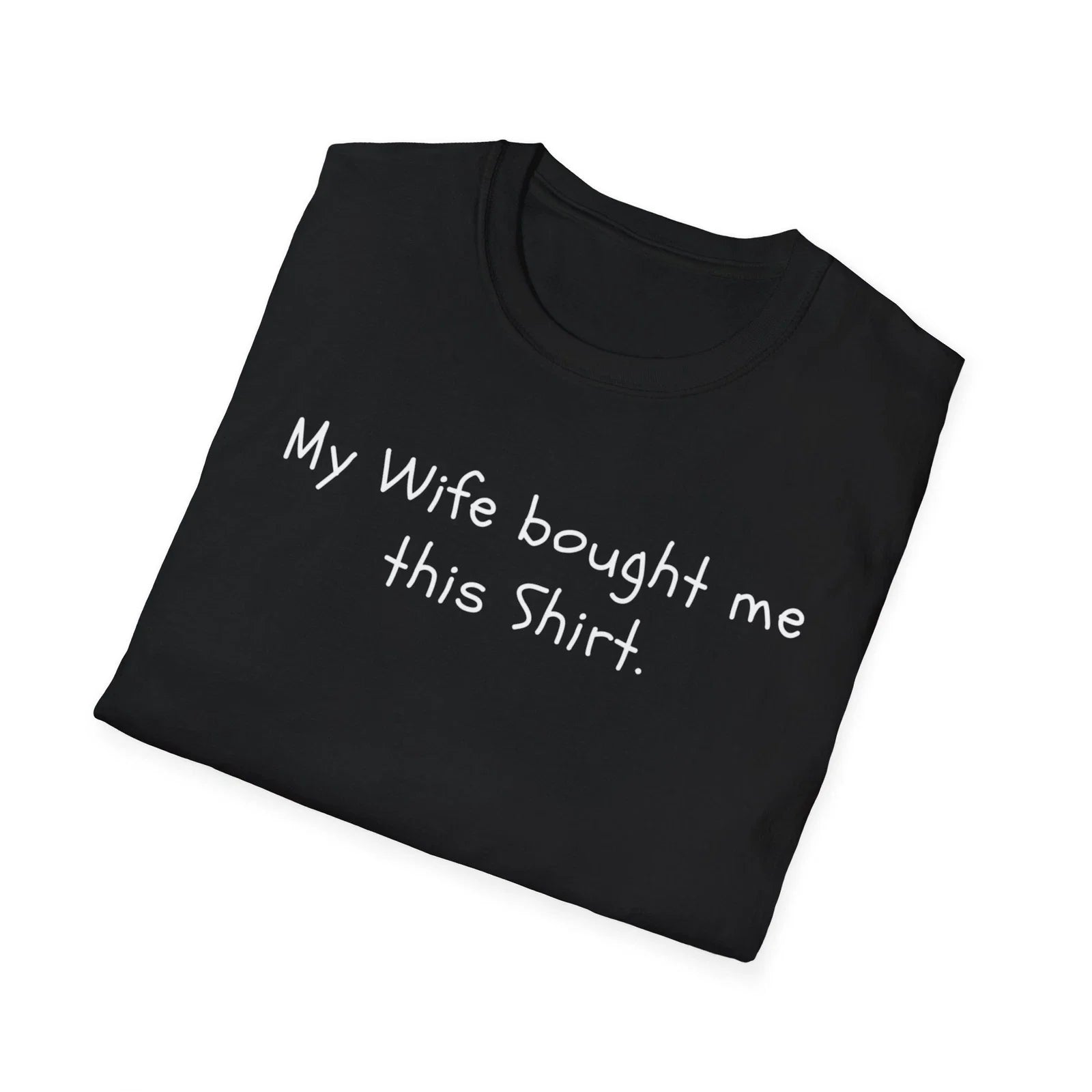 Gift for Husband Shirt, Sarcastic Tee, Joke Spouse Gift, Gift for Men Unisex T-shirt, Sweatshirt, Hoodie, Long Sleeve Tee - T-Shirt, Sweatshirt, Hoodie