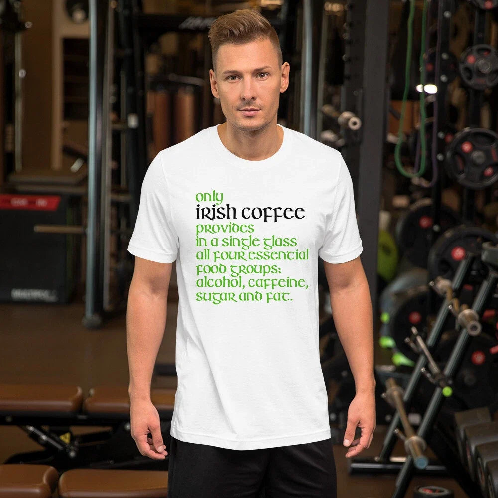 Funny Irish T-Shirt - Irish coffee all food groups: alcohol caffeine sugar & fat Unisex T-shirt, Sweatshirt, Hoodie, Long Sleeve Tee - T-Shirt, Sweatshirt, Hoodie