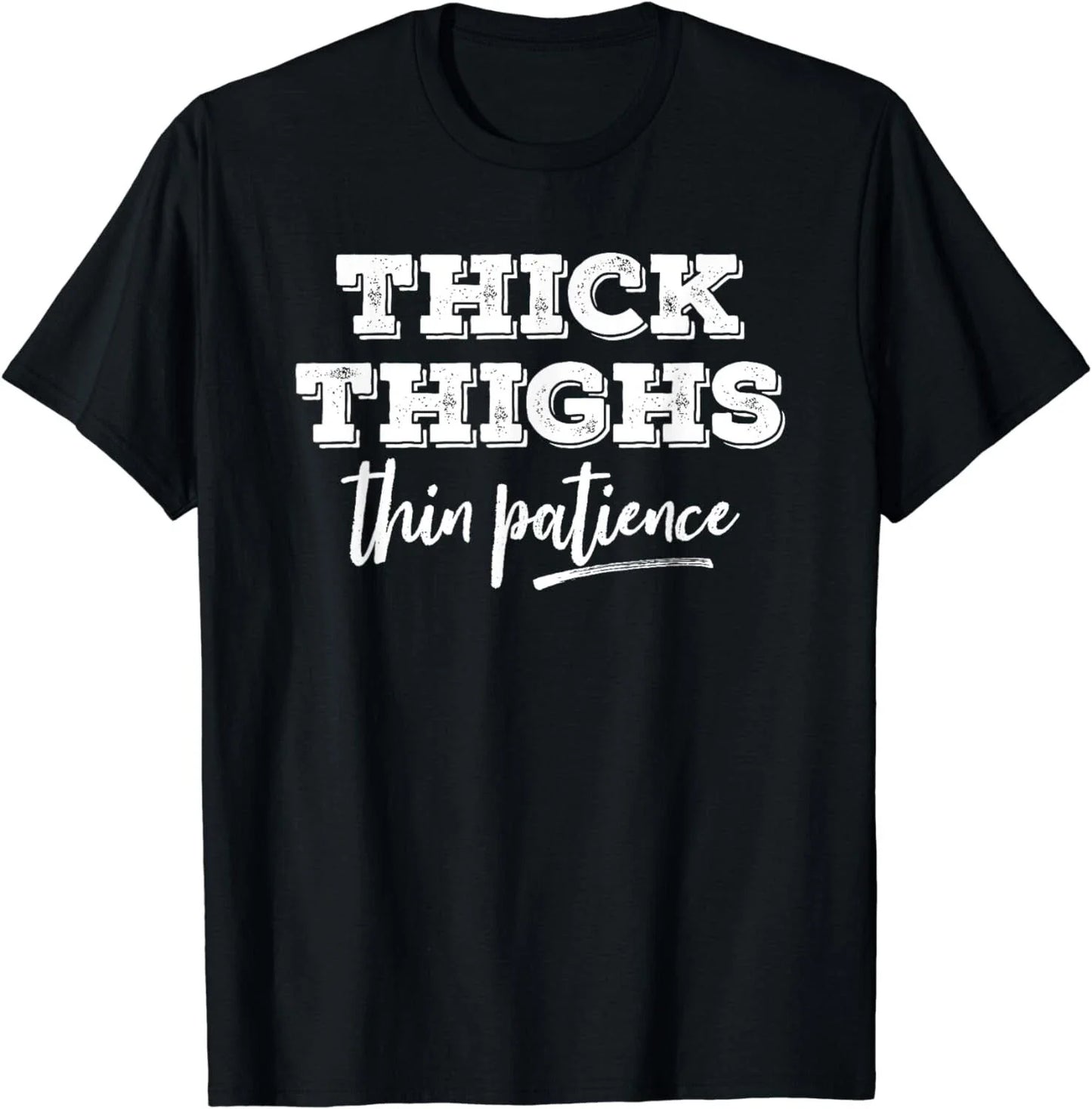 Fun Vintage Sarcastic Sayings Women's Black Short Sleeve T-Shirt: Thick Thighs Unisex T-shirt, Sweatshirt, Hoodie, Long Sleeve Tee - T-Shirt, Sweatshirt, Hoodie