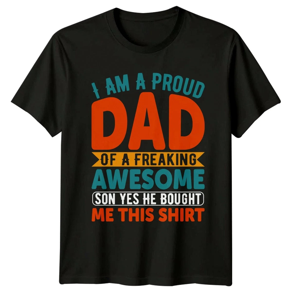 I Am A Proud Dad Mens T-Shirt Son Fatherhood Fathers Day Gift For Him Unisex T-shirt, Sweatshirt, Hoodie, Long Sleeve Tee - T-Shirt, Sweatshirt, Hoodie
