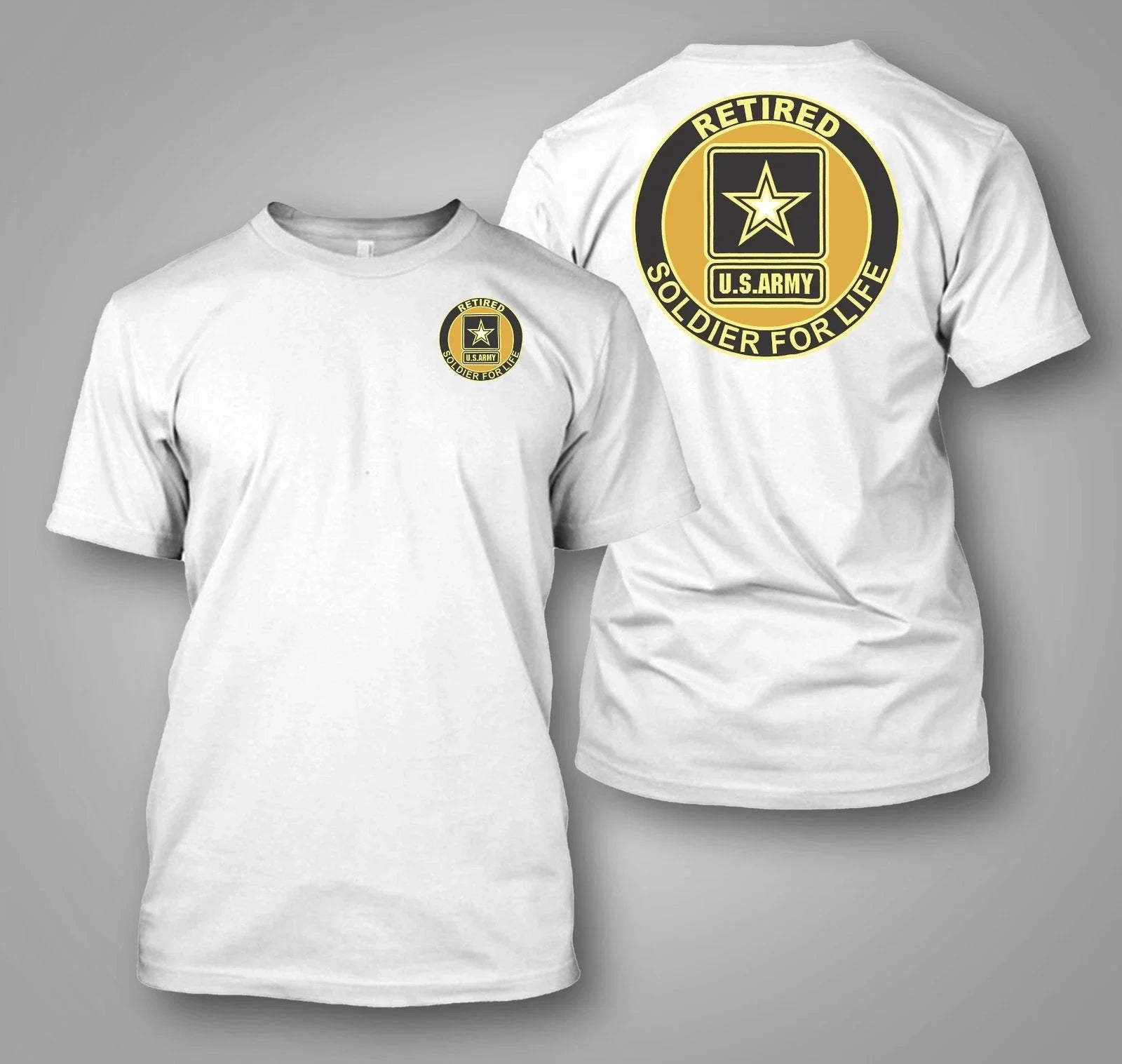 U.S. Army Retired Soldier For Life -  Custom Men's Back and front T-Shirt Tee Unisex T-shirt, Sweatshirt, Hoodie, Long Sleeve Tee - T-Shirt, Sweatshirt, Hoodie