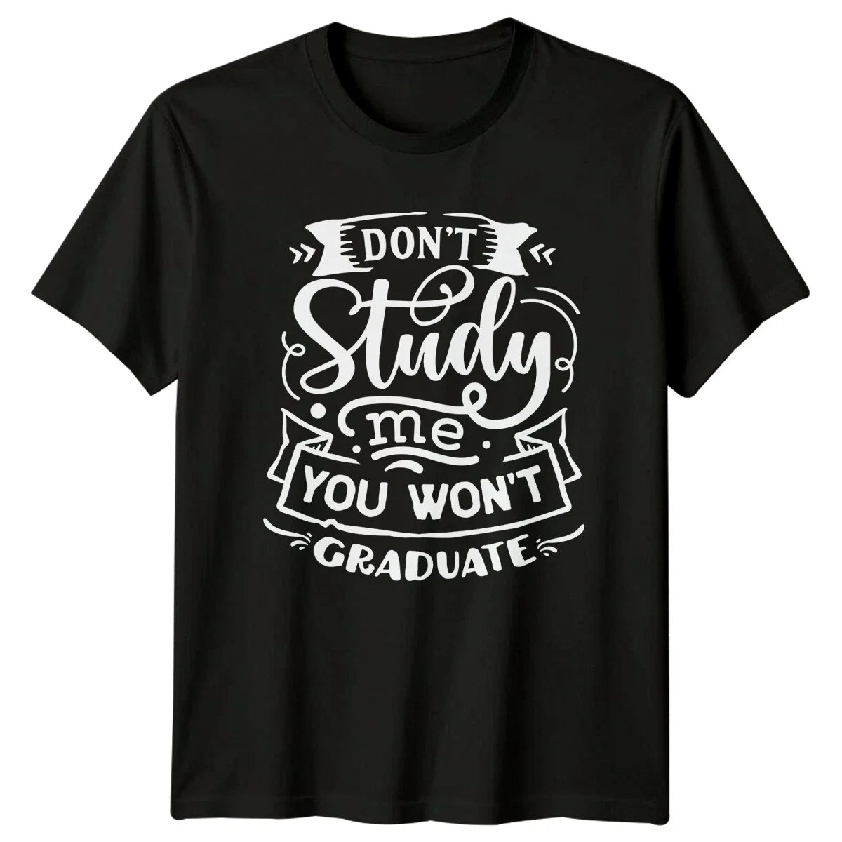 Don'T Study Me You Won'T Graduate Sarcastic Adult Unisex T-Shirt Unisex T-shirt, Sweatshirt, Hoodie, Long Sleeve Tee - T-Shirt, Sweatshirt, Hoodie