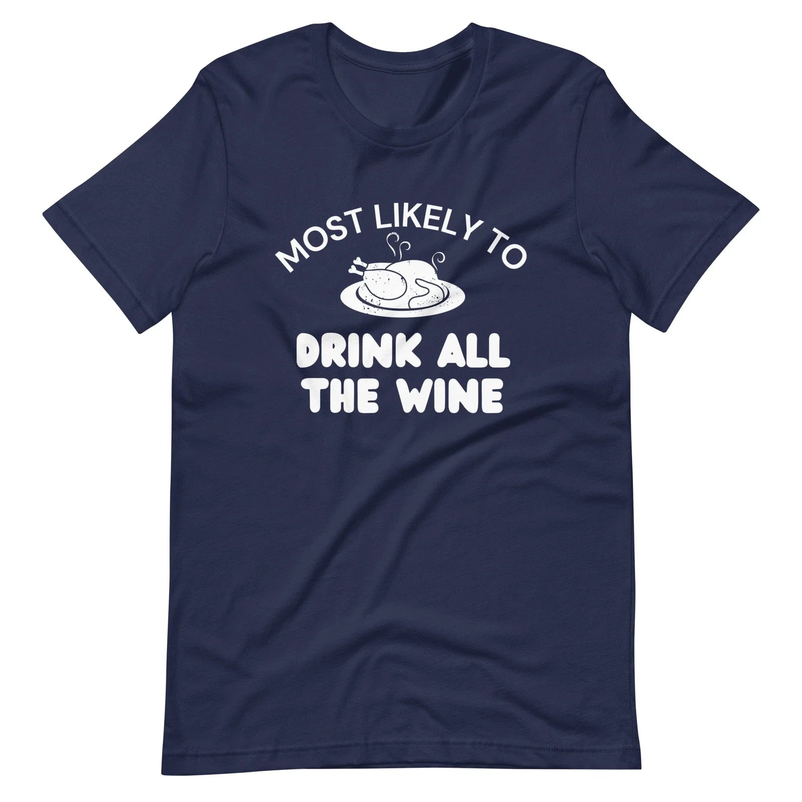 Drink All the Wine Thanksgiving Funny Humor Unisex T-shirt S,M,L,XL,2X,3X,4X Unisex T-shirt, Sweatshirt, Hoodie, Long Sleeve Tee - T-Shirt, Sweatshirt, Hoodie
