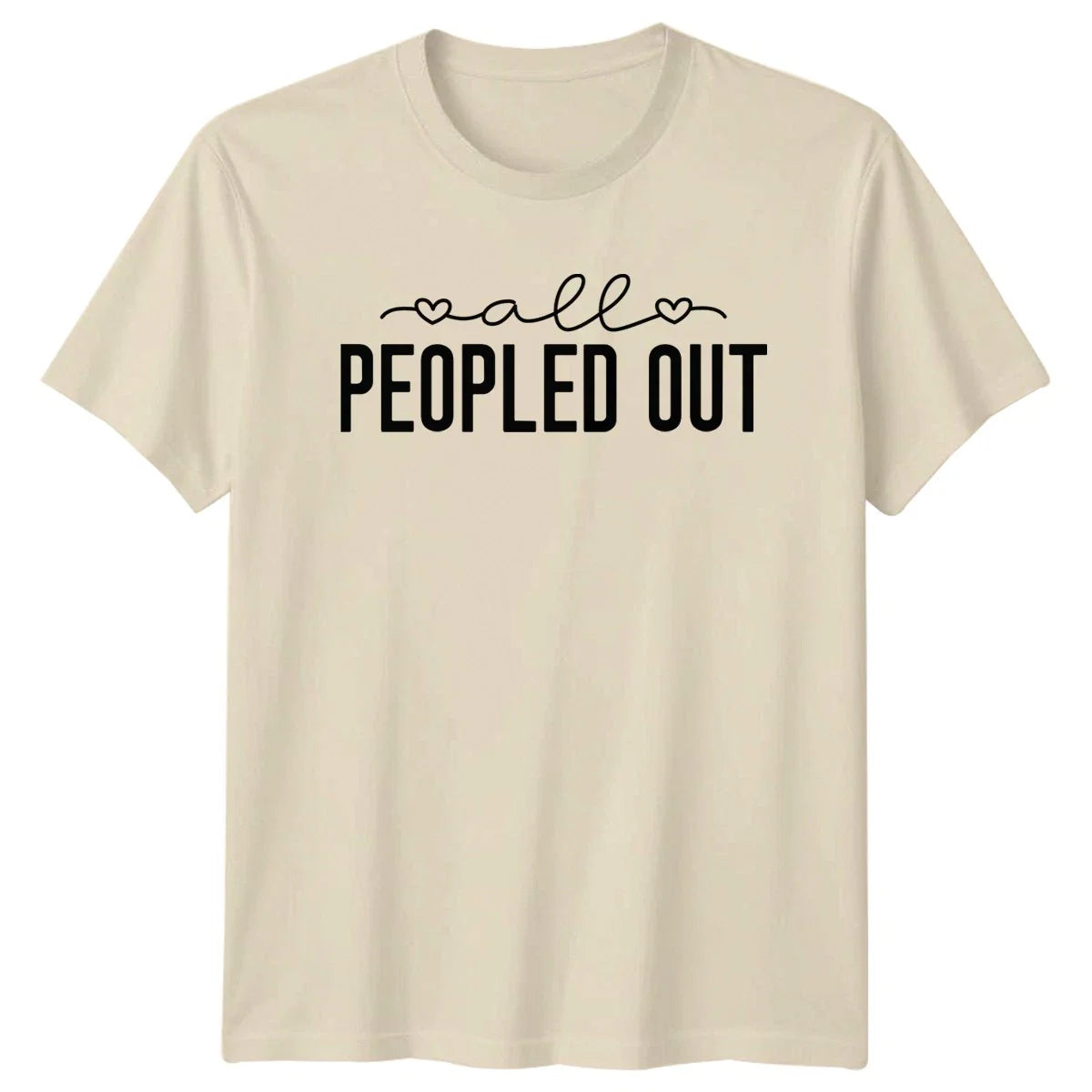 All Peopled Out Womens T-Shirt Introvert Slogan Humor Novelty Unisex T-shirt, Sweatshirt, Hoodie, Long Sleeve Tee - T-Shirt, Sweatshirt, Hoodie