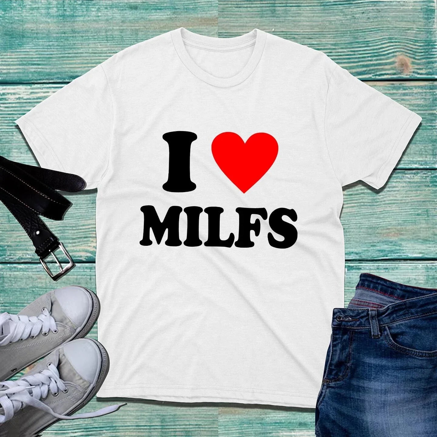I Love Milfs T-shirt Funny Hilarious Novelty Milfs Rude Sarcastic Unisex Tee Top Unisex T-shirt, Sweatshirt, Hoodie, Long Sleeve Tee - T-Shirt, Sweatshirt, Hoodie