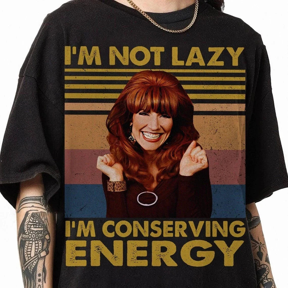 Peggy Bundy Mom Vibes Shirt, Im Not Lazy Im Conserving Energy Shirt Unisex T-shirt, Sweatshirt, Hoodie, Long Sleeve Tee - T-Shirt, Sweatshirt, Hoodie