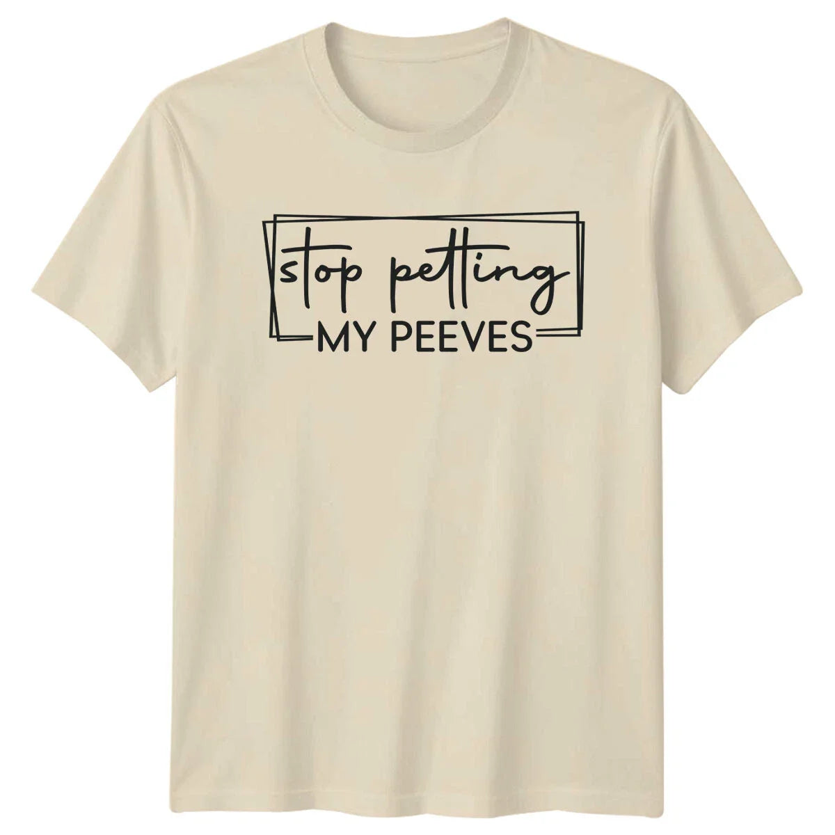 Stop Petting My Peeves Sarcastic Phrase Graphic Novelty T-Shirt Unisex T-shirt, Sweatshirt, Hoodie, Long Sleeve Tee - T-Shirt, Sweatshirt, Hoodie
