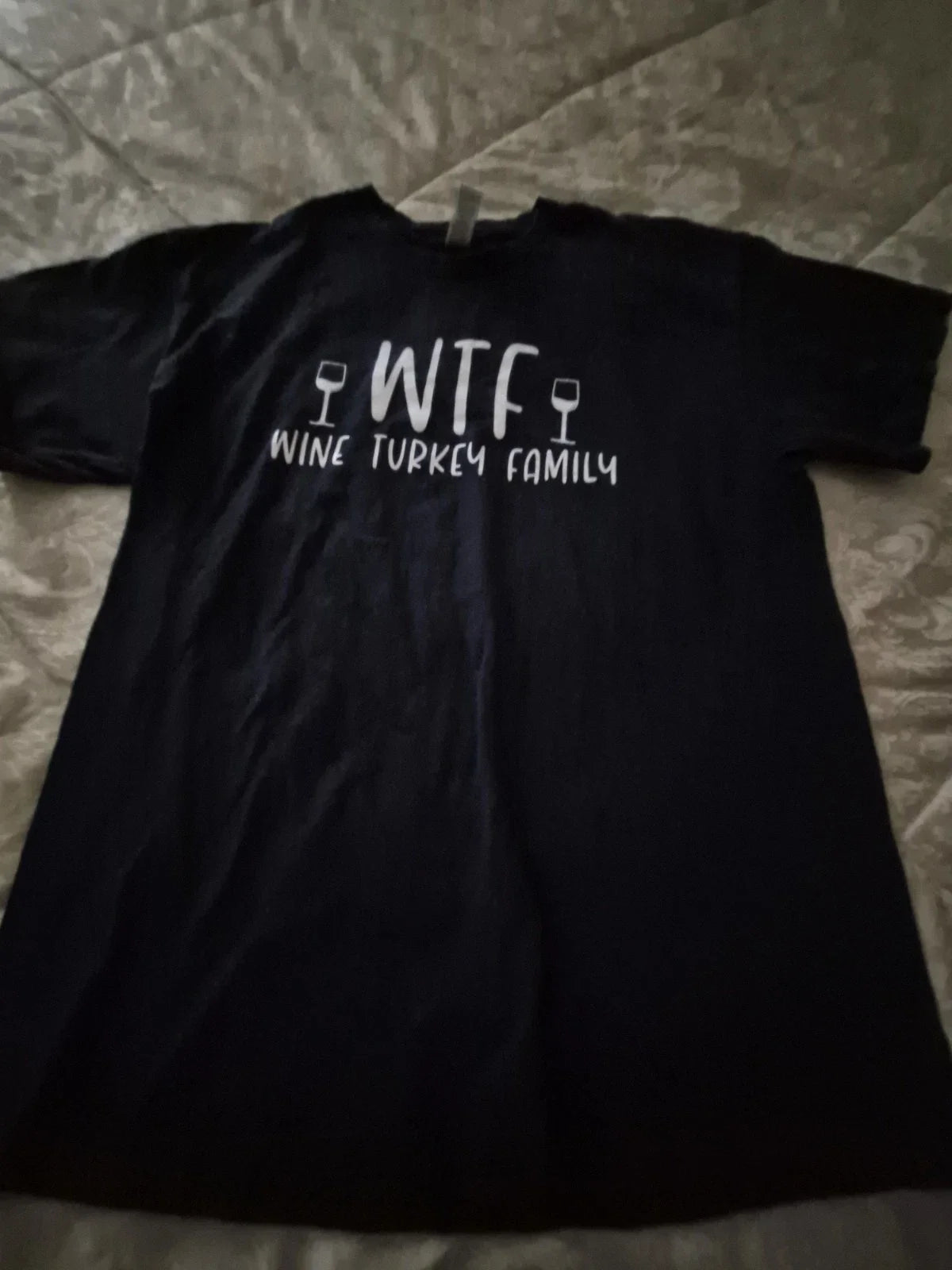 W T F WINE TURKEY FAMILY T SHIRT, SIZE LARGE Unisex T-shirt, Sweatshirt, Hoodie, Long Sleeve Tee - T-Shirt, Sweatshirt, Hoodie