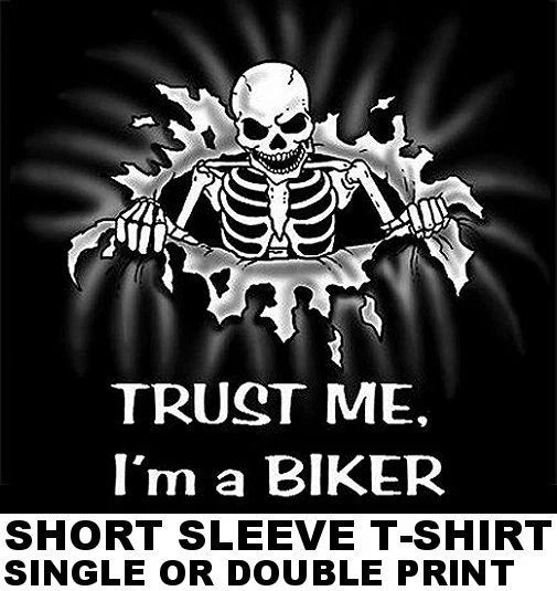 TRUST ME I'M A BIKER MOTORCYCLE RIDER SKULL SKELETON T-SHIRT SK45 Unisex T-shirt, Sweatshirt, Hoodie, Long Sleeve Tee - T-Shirt, Sweatshirt, Hoodie