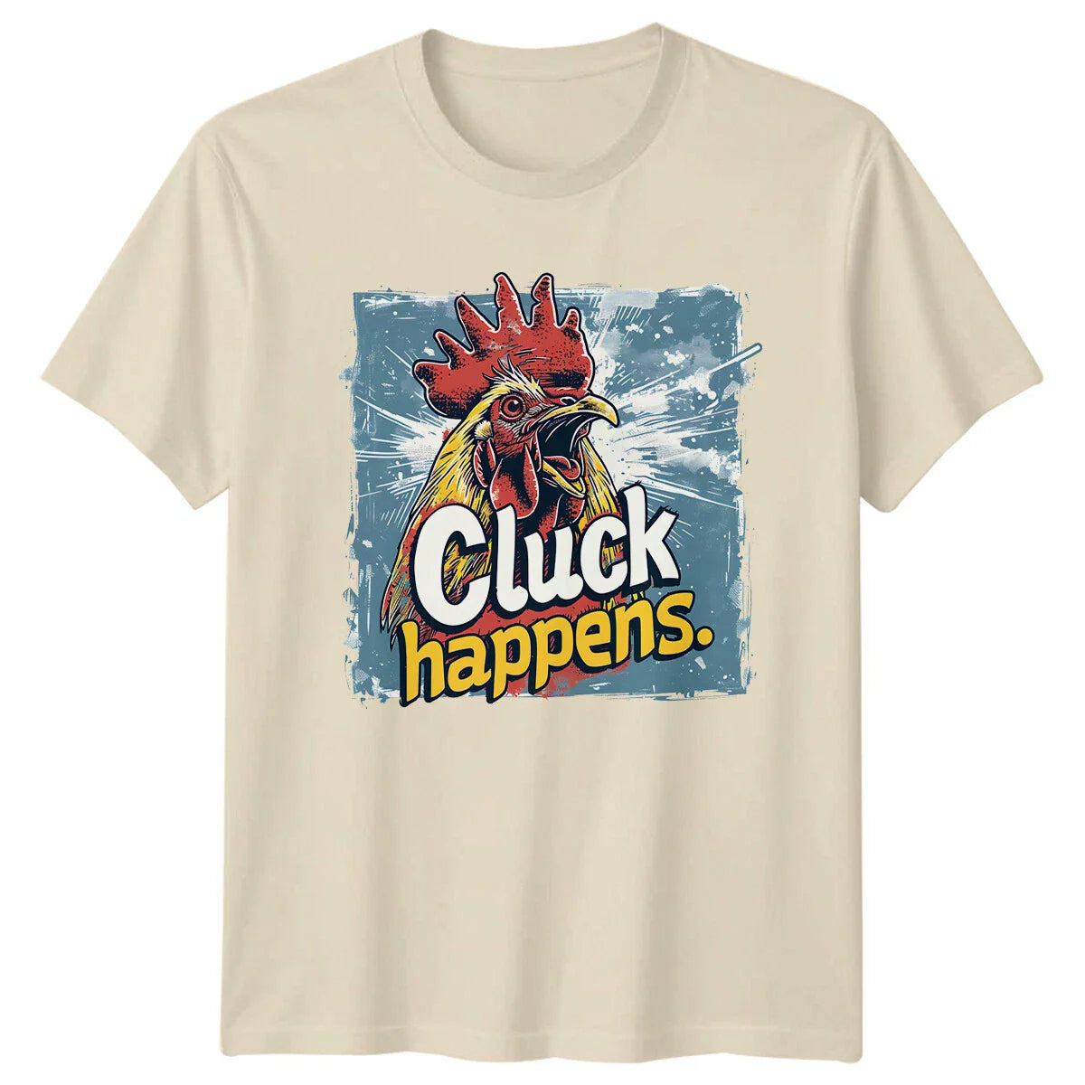 Cluck Happens Chicken Pun Funny Animal Quote Graphic T-Shirt Unisex T-shirt, Sweatshirt, Hoodie, Long Sleeve Tee - T-Shirt, Sweatshirt, Hoodie