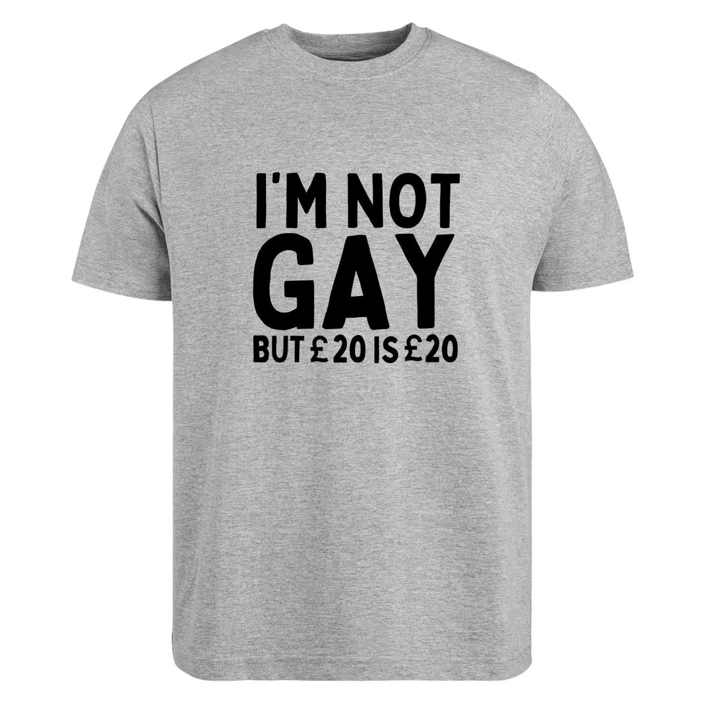 I'm Not Gay But 20 Is 20 Funny Unisex T-Shirt Sarcastic Witty Hilarious Joke Tee Unisex T-shirt, Sweatshirt, Hoodie, Long Sleeve Tee - T-Shirt, Sweatshirt, Hoodie