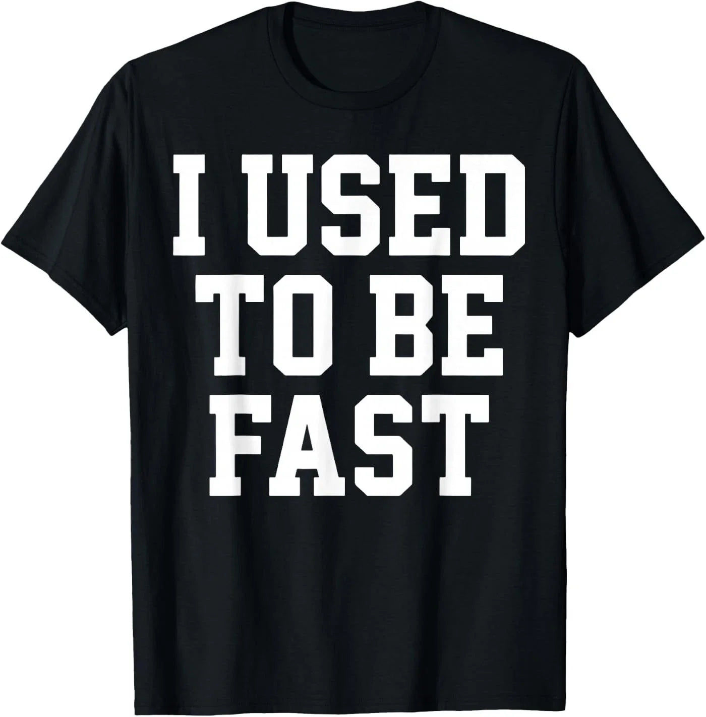 Funny Aging Athlete Quote Retro I Used To Be Fast T-shirt Unisex T-shirt, Sweatshirt, Hoodie, Long Sleeve Tee - T-Shirt, Sweatshirt, Hoodie