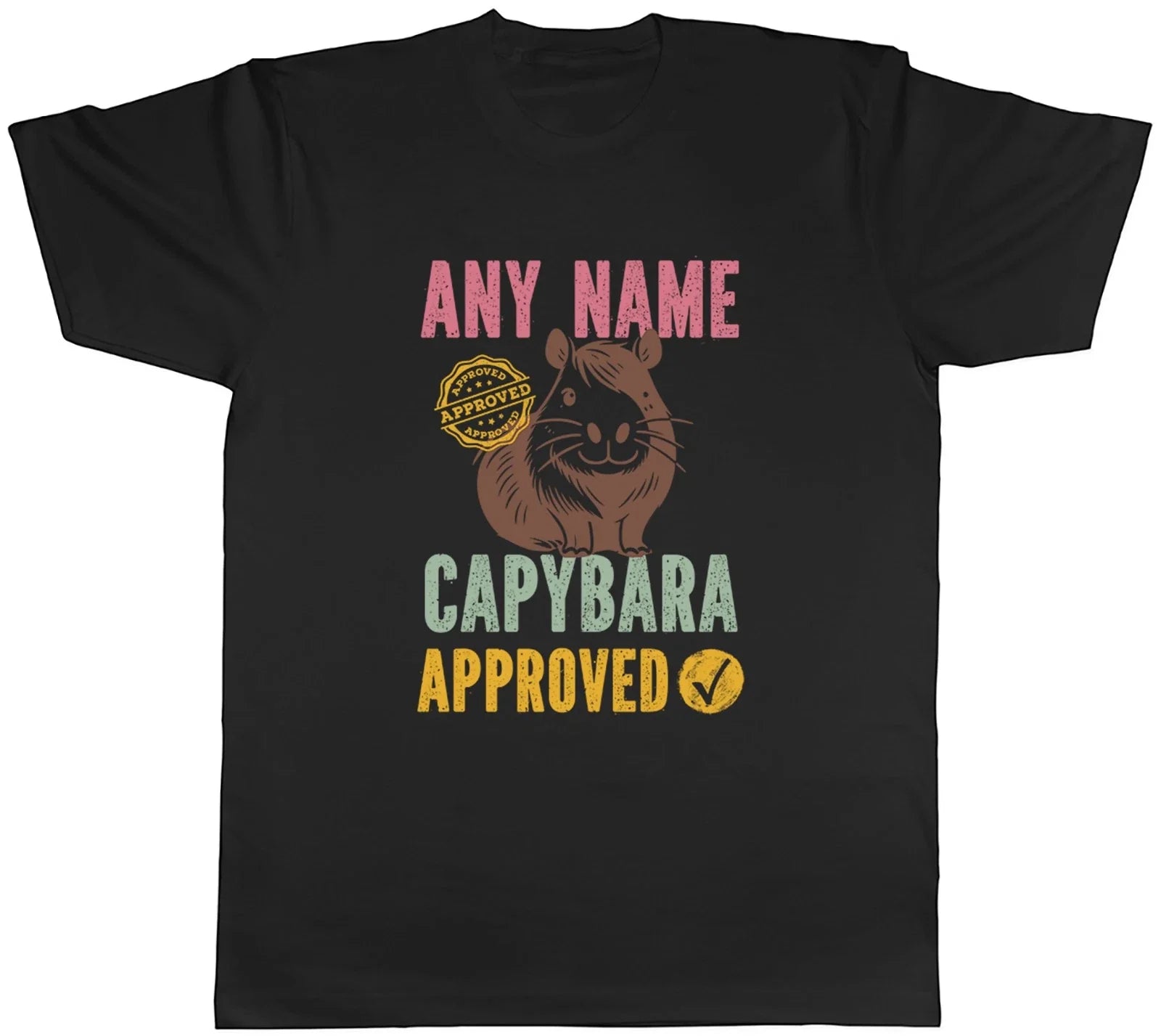 Personalised Any Name Capybara Approved Mens T-Shirt Tee Gift Top Unisex T-shirt, Sweatshirt, Hoodie, Long Sleeve Tee - T-Shirt, Sweatshirt, Hoodie