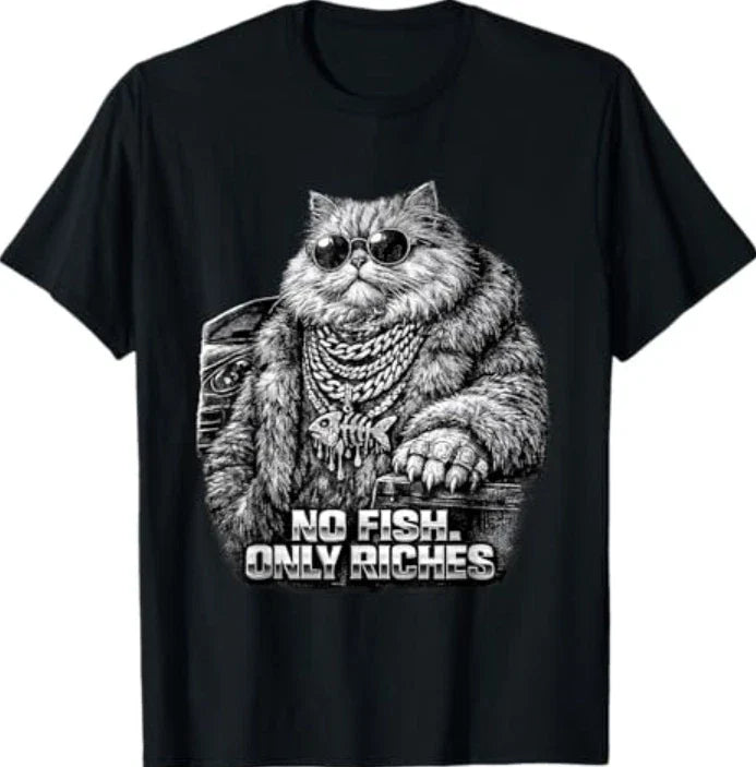 No Fish Only Riches Funny Gangster Cat Hip Hop Kitty Meme T-Shirt Unisex T-shirt, Sweatshirt, Hoodie, Long Sleeve Tee - T-Shirt, Sweatshirt, Hoodie