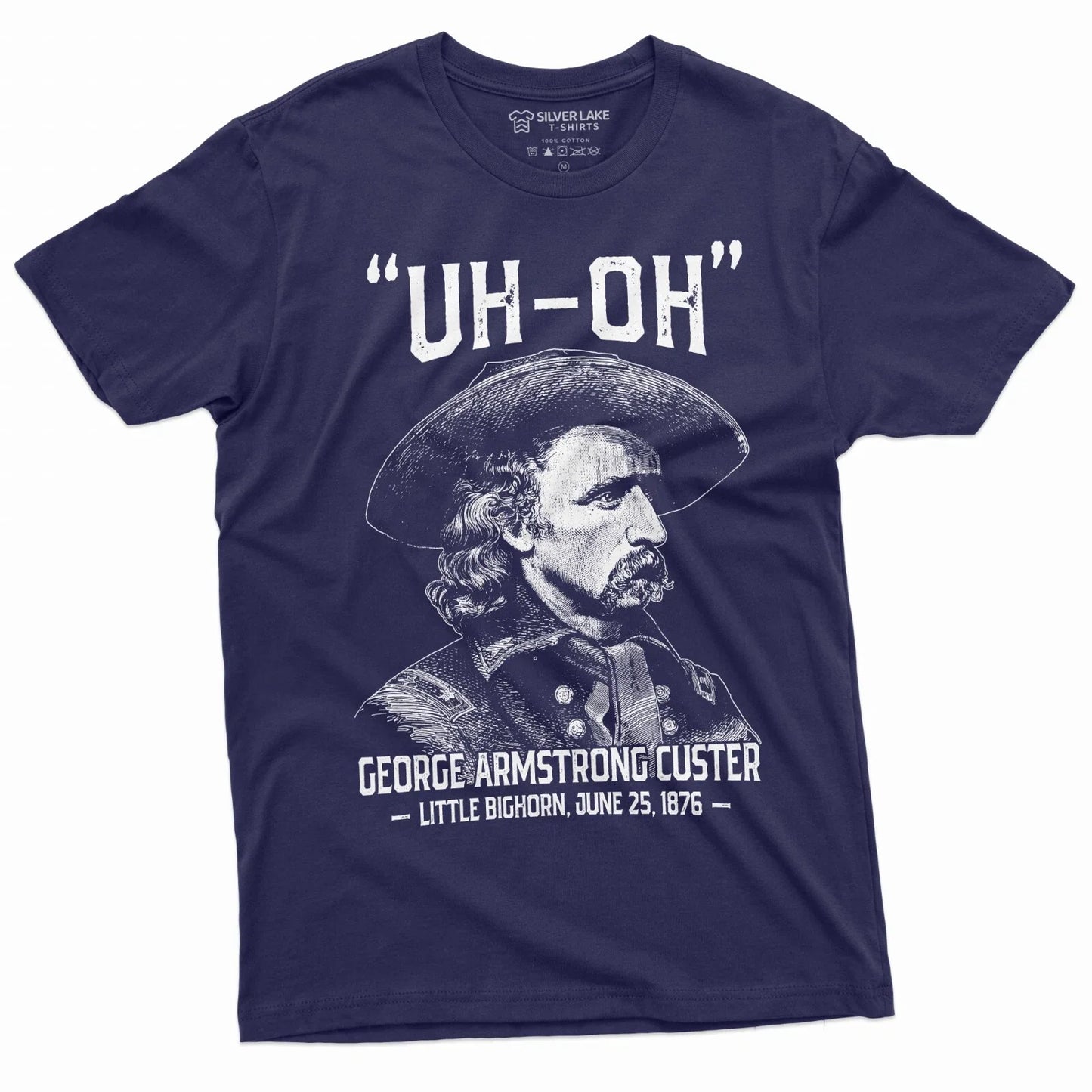 Men's US history Funny T-shirt Uh-oh george armstrong custer little bighorn Tee Unisex T-shirt, Sweatshirt, Hoodie, Long Sleeve Tee - T-Shirt, Sweatshirt, Hoodie