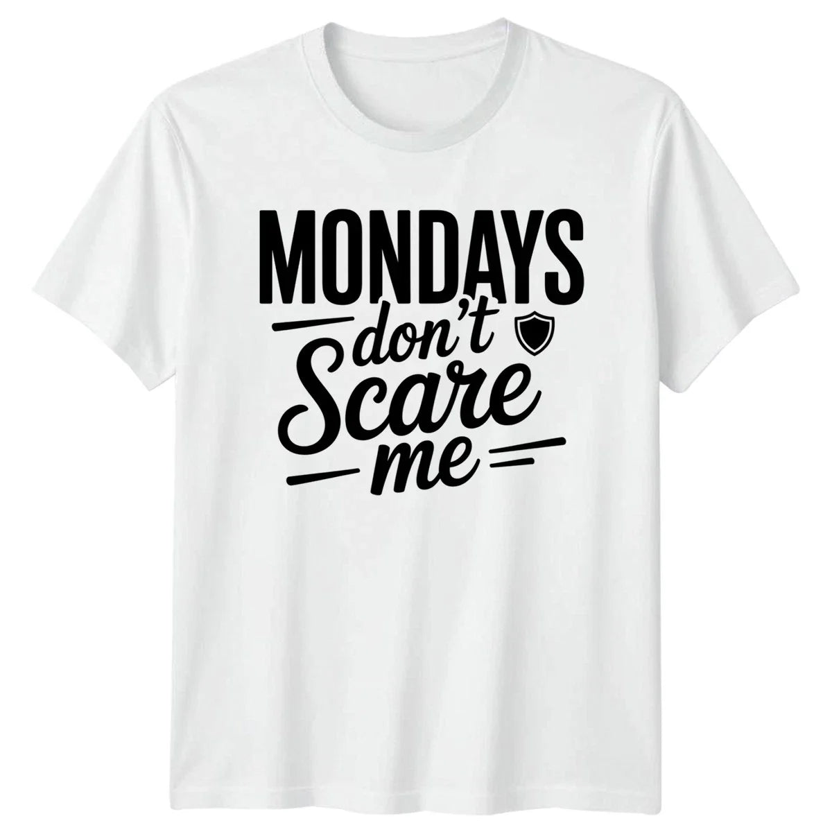 Mondays Dont Scare Me T-Shirt Office Humour Motivation Gift For Him And Her Unisex T-shirt, Sweatshirt, Hoodie, Long Sleeve Tee - T-Shirt, Sweatshirt, Hoodie