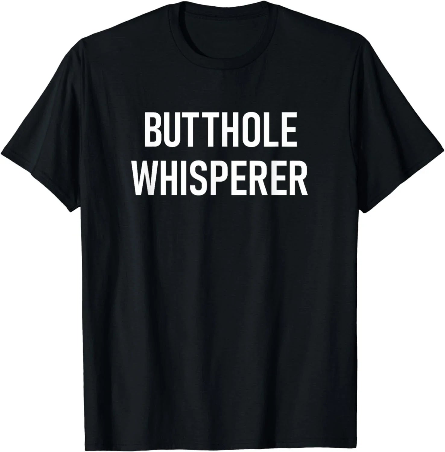 BEST NEW! Butthole Whisperer, Funny, Jokes, Sarcastic Tee S-3XL Unisex T-shirt, Sweatshirt, Hoodie, Long Sleeve Tee - T-Shirt, Sweatshirt, Hoodie