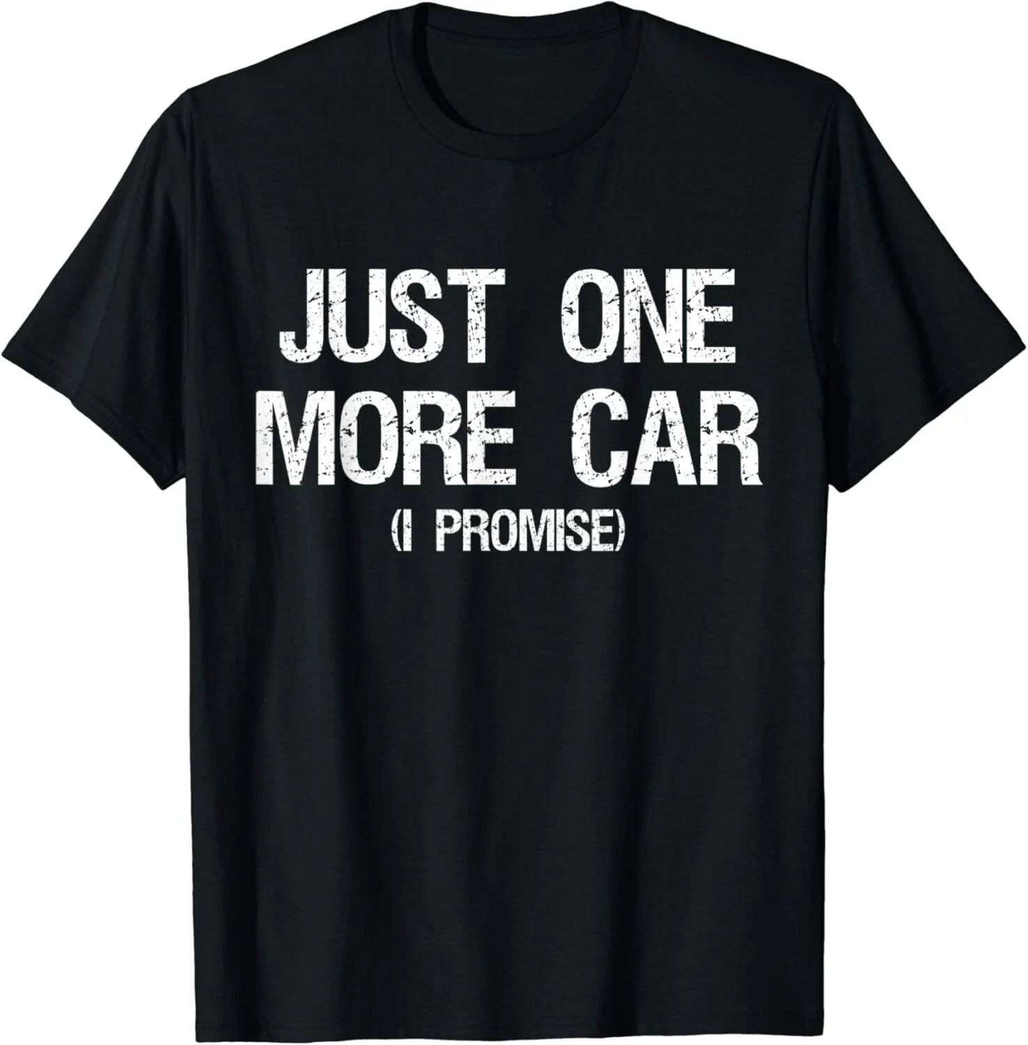 Just One More Car I Promise - Funny Car Collector Automotive Unisex T-Shirt Unisex T-shirt, Sweatshirt, Hoodie, Long Sleeve Tee - T-Shirt, Sweatshirt, Hoodie