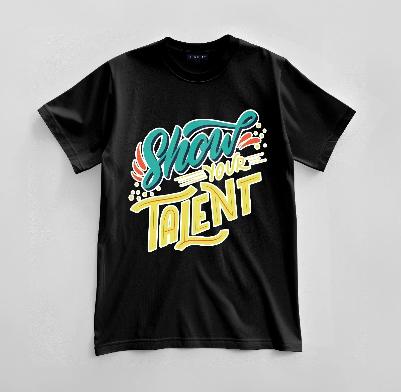 Custom Show Your Talent Graphic T-shirt Design Unisex Jersey Short Sleeve Tee Unisex T-shirt, Sweatshirt, Hoodie, Long Sleeve Tee - T-Shirt, Sweatshirt, Hoodie
