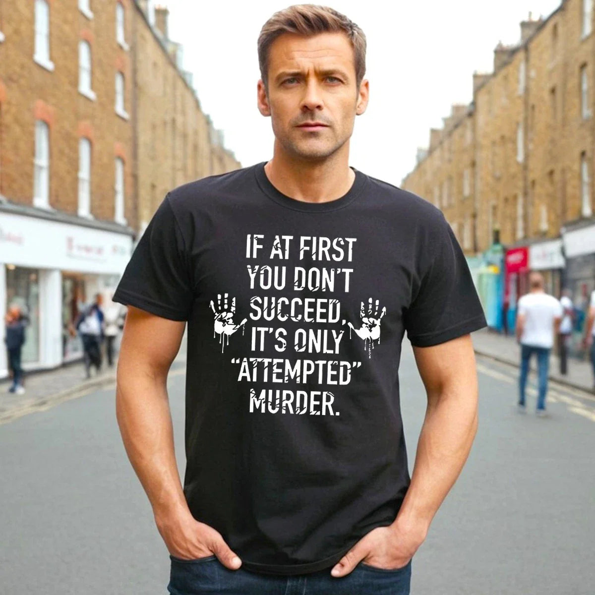If At First You Don't | Joke T Shirt Men'sFunny Novelty Present Top Tee Unisex T-shirt, Sweatshirt, Hoodie, Long Sleeve Tee - T-Shirt, Sweatshirt, Hoodie