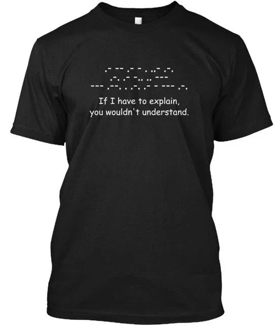 Morse Code for HAMs Tee T-Shirt Made in the USA Size S to 5XL Unisex T-shirt, Sweatshirt, Hoodie, Long Sleeve Tee - T-Shirt, Sweatshirt, Hoodie