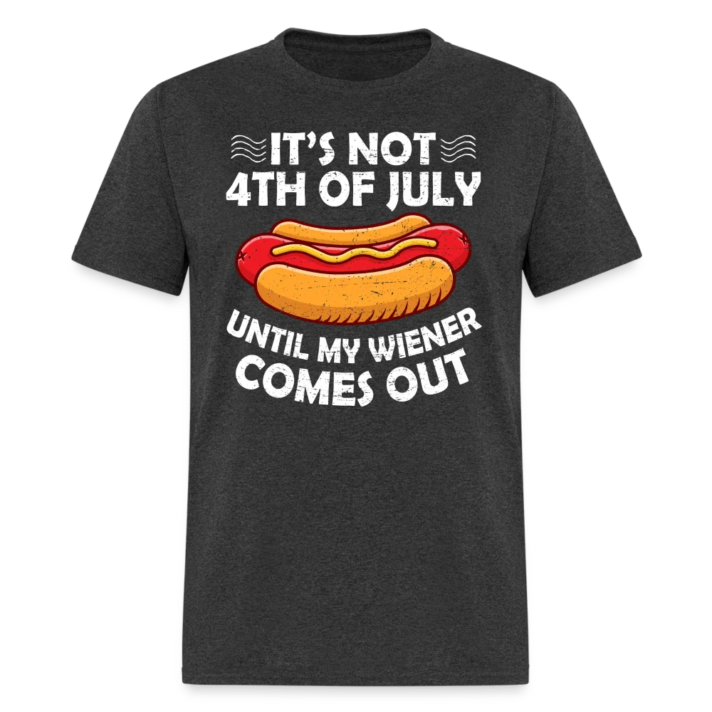 It's Not 4th of July Until My Wiener Comes Out T-Shirt Unisex T-shirt, Sweatshirt, Hoodie, Long Sleeve Tee - T-Shirt, Sweatshirt, Hoodie