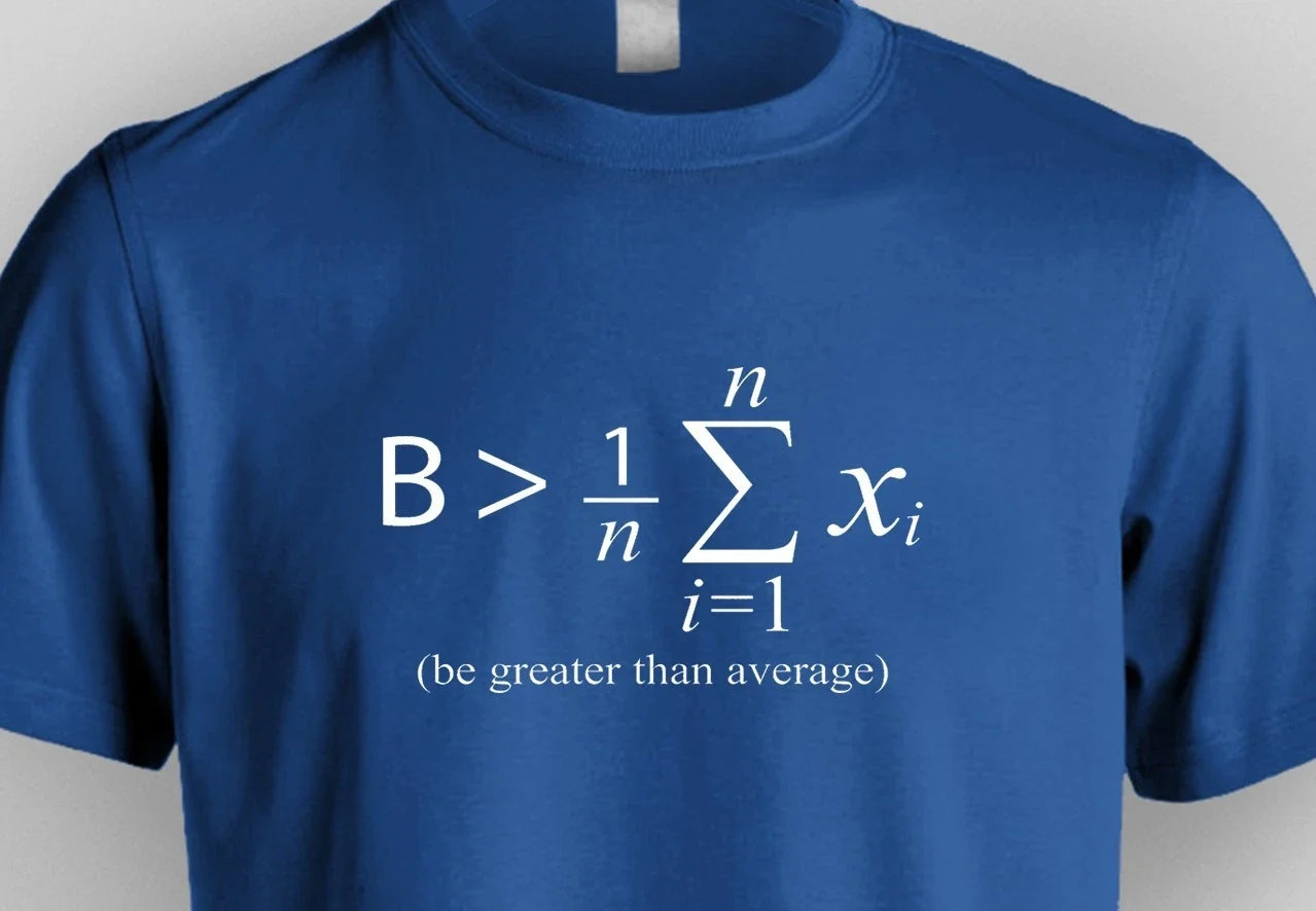 Be Greater Than Average Math T-Shirt | Funny Mathematics Nerd Gift Unisex T-shirt, Sweatshirt, Hoodie, Long Sleeve Tee - T-Shirt, Sweatshirt, Hoodie
