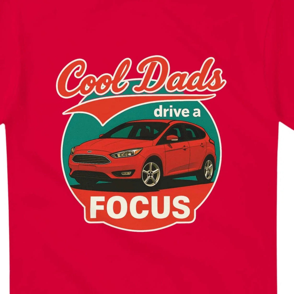 Cool Dads Drive a Focus T-Shirt Inspired design for the ford focus driver Unisex T-shirt, Sweatshirt, Hoodie, Long Sleeve Tee - T-Shirt, Sweatshirt, Hoodie
