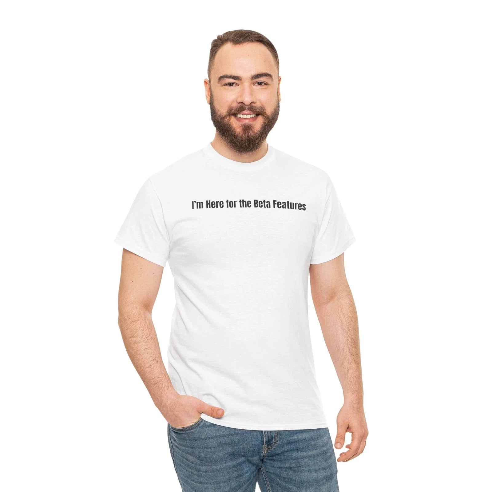 Im Here for the Beta Features Unisex Cotton Tee, Funny Programmer T-Shirt Unisex T-shirt, Sweatshirt, Hoodie, Long Sleeve Tee - T-Shirt, Sweatshirt, Hoodie