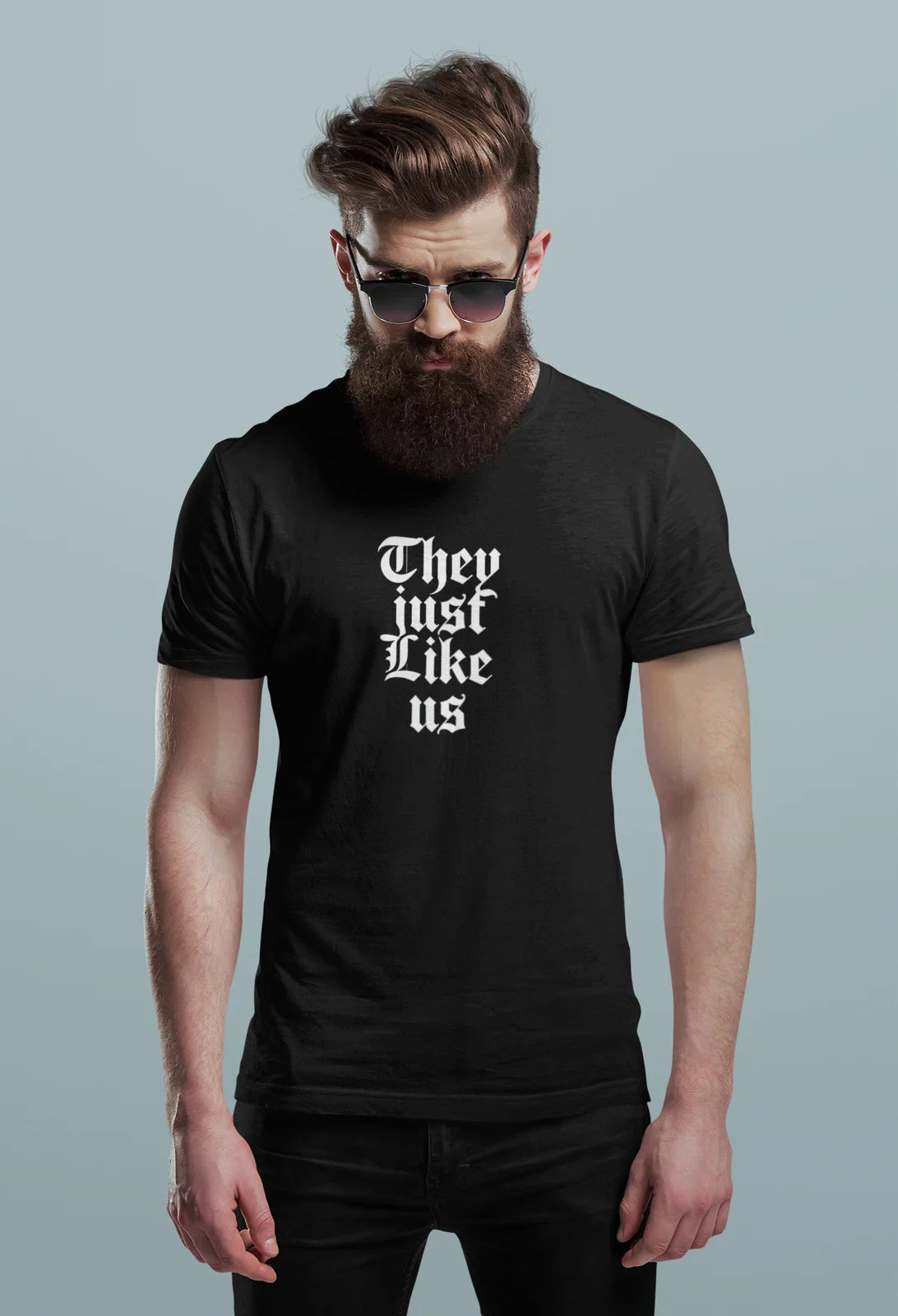 Graphic Tee - They Just Like Us, Casual Wear, Unique Gift, Trendy T-Shirt Unisex T-shirt, Sweatshirt, Hoodie, Long Sleeve Tee - T-Shirt, Sweatshirt, Hoodie