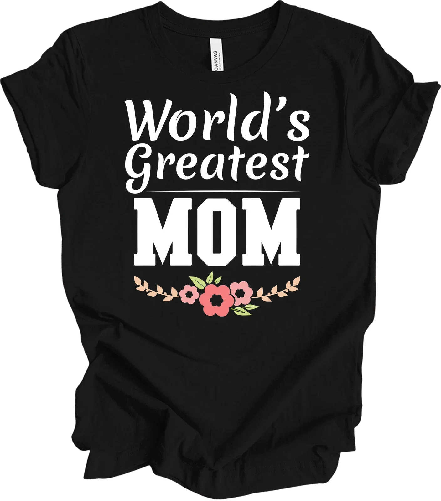 World's Greatest Mom Shirt Floral Design Mother's Day Gift for Women Best Mom Te Unisex T-shirt, Sweatshirt, Hoodie, Long Sleeve Tee - T-Shirt, Sweatshirt, Hoodie